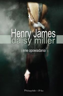 Okadka ksiki - Daisy Miller i inne opowiadania