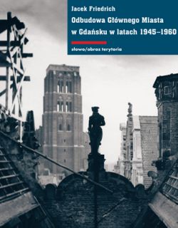 Okadka ksiki - Odbudowa Gwnego Miasta w Gdasku w latach 1945–1960