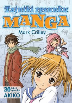 Okadka ksiki - Tajniki rysunku Manga WYD 2. 30 lekcji rysunku z twrc AKIKO