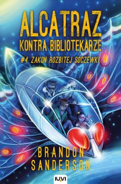 Okadka ksiki - Alcatraz kontra Bibliotekarze. Zakon Rozbitej Soczewki