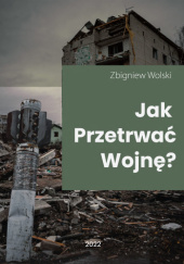Okadka ksiki - Jak Przetrwa Wojn?