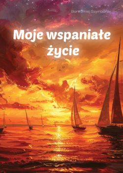 Okadka ksiki - Moje wspaniae ycie