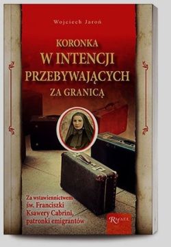 Okadka ksiki - Koronka w intencji przebywajcych zagranic