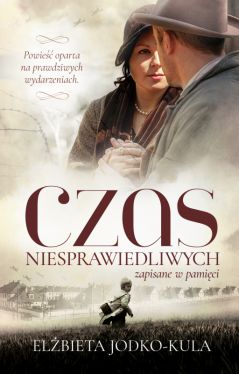 Okadka ksiki - Czas niesprawiedliwych. Zapisane w pamici