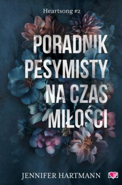Okadka ksiki - Poradnik pesymisty na czas mioci. Heartsong. Tom 2