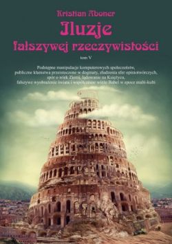 Okadka ksiki - Iluzje faszywej rzeczywistoc