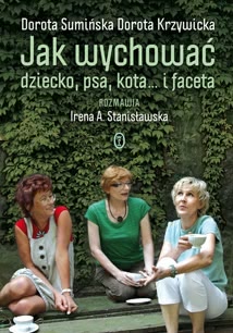 Okadka ksiki - Jak wychowa dziecko, psa, kota... i faceta