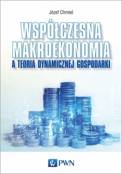 Okadka ksiki - Wspczesna makroekonomia a teoria dynamicznej gospodarki