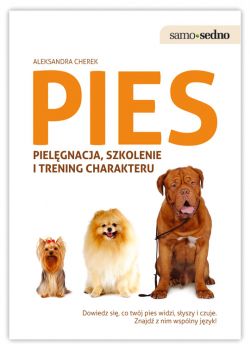 Okadka ksiki - Pies Pielgnacja, szkolenie i trening charakteru