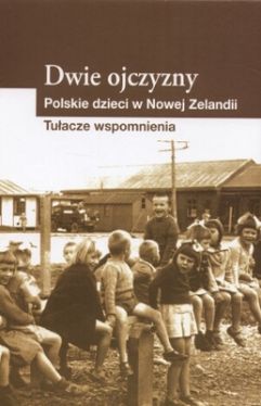Okadka ksiki - Dwie ojczyzny. Polskie dzieci w Nowej Zelandii. Tuacze wspomnienia