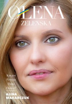 Okadka ksiki - Oena Zeenska. Kim jest Pierwsza Dama Ukrainy?