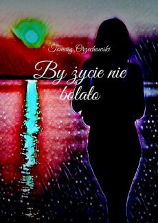 Okadka ksiki - By ycie nie bolao