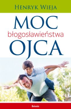 Okadka ksiki - Moc bogosawiestwa ojca