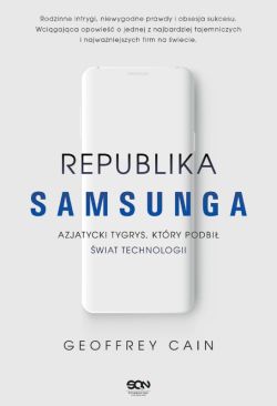 Okadka ksiki - Republika Samsunga. Azjatycki tygrys, ktry podbi wiat technologii