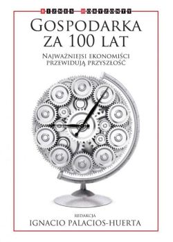 Okadka ksiki - Gospodarka za 100 lat: Najwaniejsi ekonomici przewiduj przyszo