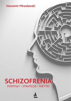 Okadka ksiki - Schizofrenia – pomysy, strategie i taktyki