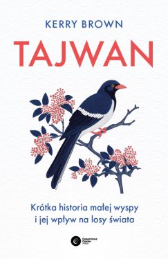 Okadka ksiki - Tajwan. Krtka historia maej wyspy i jej wpyw na losy wiata