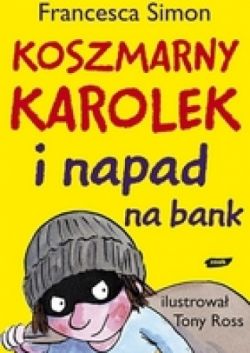 Okadka ksiki - Koszmarny Karolek i napad na bank