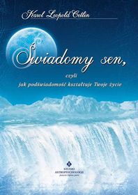 Okadka ksiki - wiadomy sen, czyli jak podwiadomo ksztatuje Twoje ycie 