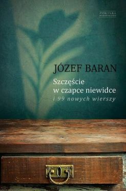 Okadka ksiki - Szczcie w czapce niewidce i 99 nowych wierszy