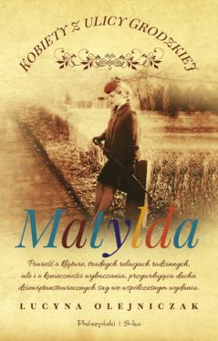 Okadka ksiki - Kobiety z ulicy Grodzkiej. Matylda 