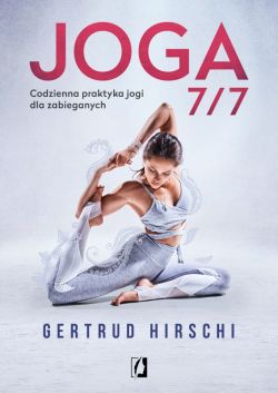 Okadka ksiki - Joga 7/7. Codzienna praktyka jogi dla zabieganych