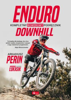 Okadka ksiki - Enduro i Downhill. Kompletny rowerowy podrcznik