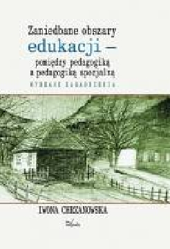 Okadka ksiki - Zaniedbane obszary edukacji – pomidzy pedagogik a pedagogik specjaln
