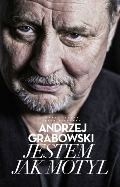 Okadka ksiki - Andrzej Grabowski. Jestem jak motyl