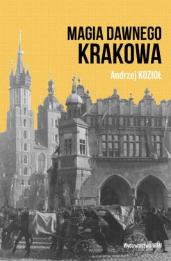 Okadka ksiki - Magia dawnego Krakowa