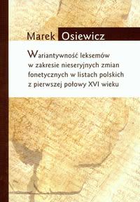 Okadka ksiki - Wariatywno leksemw w zakresie nieseryjnych zmian fonetycznych w listach polskich z pierwszej poowy XVI wieku