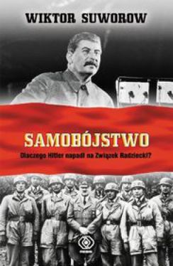 Okadka ksiki - Samobjstwo. Dlaczego Hitler napad na Zwizek Radziecki?