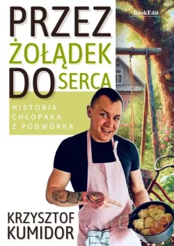 Okadka ksiki - Przez odek do serca. Historia chopaka z podwrka