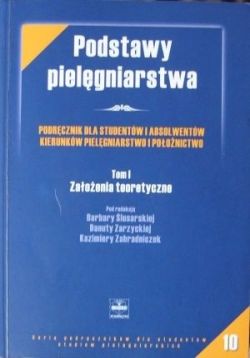 Okadka ksiki - Podstawy pielgniarstwa. Tom I. Zaoenia teoretyczne