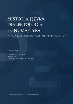 Okadka ksiki - Historia jzyka, dialektologia i onomastyka w nowych kontekstach interpretacyjnych