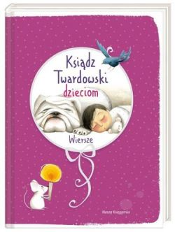 Okadka ksiki - Ksidz Twardowski dzieciom. Wiersze