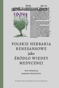 Okadka ksiki - Polskie herbaria renesansowe jako rdo wiedzy medycznej