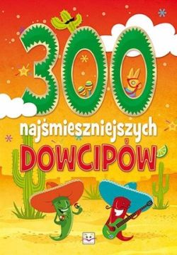Okadka ksiki - 300 najmieszniejszych dowcipw
