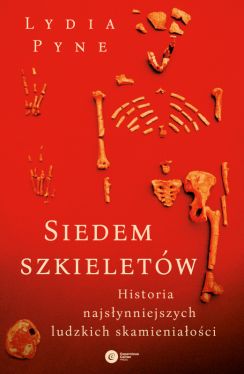 Okadka ksiki - Siedem szkieletw. Historia najsynniejszych ludzkich skamieniaoci