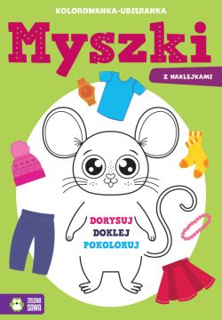 Okadka ksiki - Kolorowanka-ubieranka. Myszki