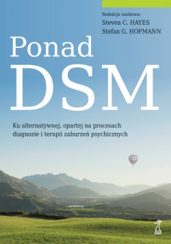 Okadka ksiki - Ponad DSM. Ku alternatywnej, opartej na procesach diagnozie i terapii zaburze psychicznych
