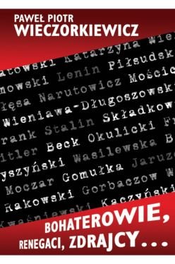 Okadka ksiki - Bohaterowie, renegaci, zdrajcy…