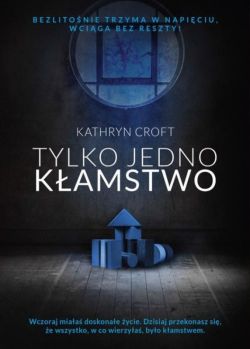 Okładka książki - Tylko jedno kłamstwo