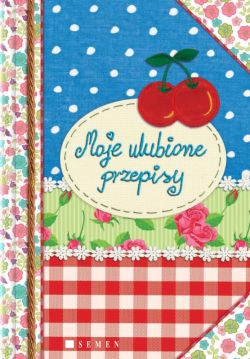 Okadka ksiki - Moje ulubione przepisy