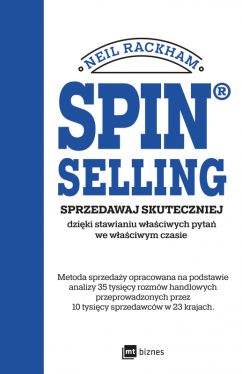 Okadka ksiki - SPIN SELLING. Sprzedawaj skuteczniej dziki stawianiu waciwych pyta we waciwym czasie