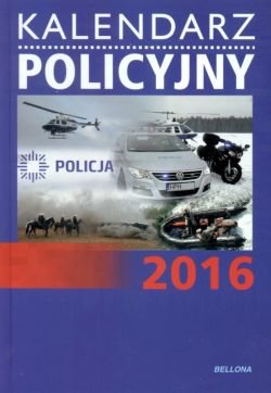Okadka ksiki - Kalendarz Policyjny 2016
