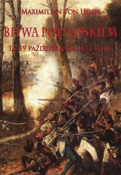 Okadka ksiki - Bitwa pod Lipskiem 16-19 padziernika 1813 roku