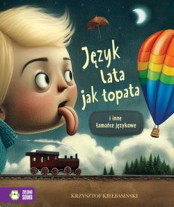 Okładka książki - Jezyk lata jak łopata i inne łamańce językowe