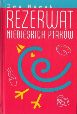 Okadka ksiki - Rezerwat niebieskich ptakw