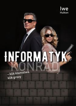 Okadka ksiki - Informatyk  klik kamstwa, klik grozy. Cz II - Konrad